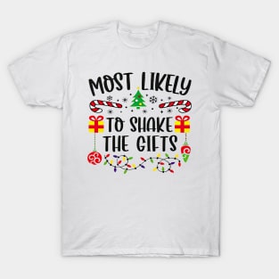 Most Likely To Shake The Gifts Funny Christmas T-Shirt